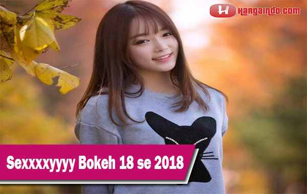 Sexxxxyyyy Bokeh 18 Se 2018 Link Full Video Viral Update Terbaru 2022