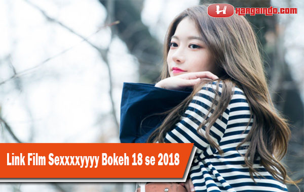 Sexxxxyyyy Bokeh 18 Se 2018 Link Full Video Viral Update Terbaru 2022